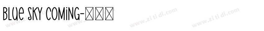 blue sky coming字体转换